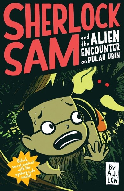 Sherlock Sam and the Alien Encounter on Pulau Ubin: Book 4
