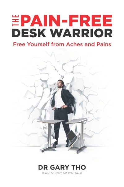 The Pain-Free Desk Warrior: Free Yourself From Aches And Pains
