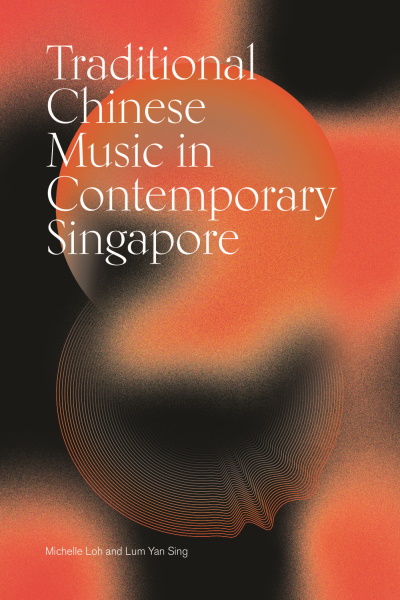 Traditional Chinese Music in Contemporary Singapore: 