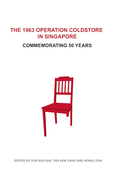 The 1963 Operation Coldstore in Singapore: Commemorating 50 Years