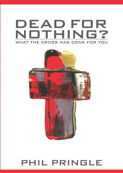 Dead For Nothing: What the Cross has Done for You