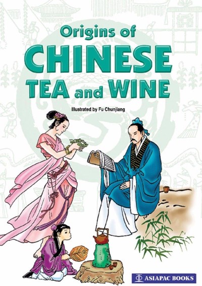 Origins of Chinese Tea & Wine: 