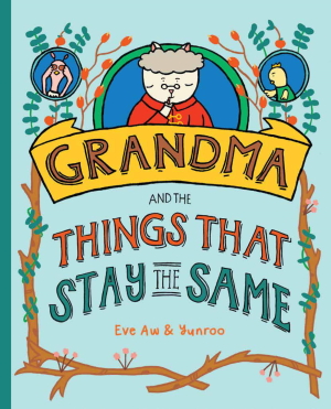 Grandma and the Things that Stay the Same: 
