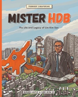 Mister HDB: The Life and Legacy of Lim Kim San