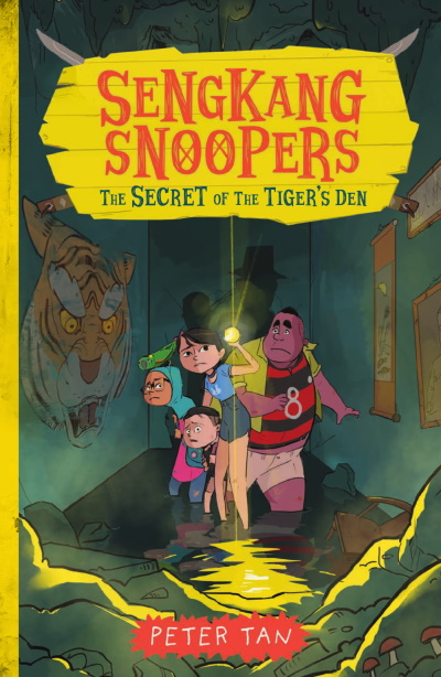Sengkang Snoopers (Book 2): The Secret of the Tiger’s Den