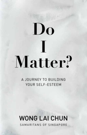 Do I Matter?: A Journey to Building Your Self-Esteem