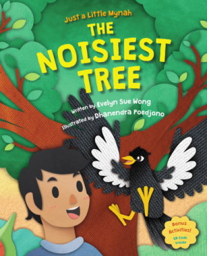 Just a Little Mynah (Book 3): The Noisiest Tree