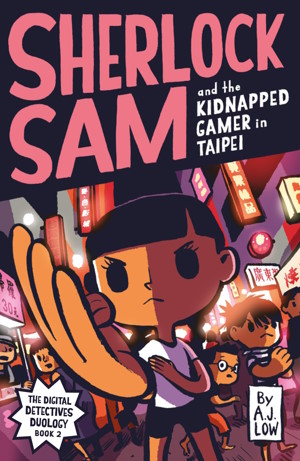 Sherlock Sam and the Kidnapped Gamer in Taipei: Book 17