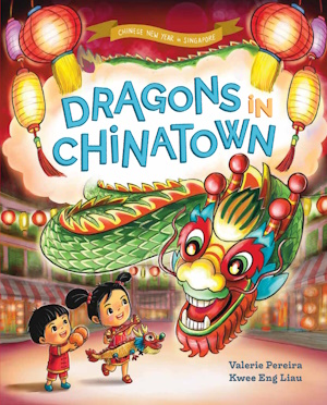 Dragons in Chinatown: Chinese New Year in Singapore