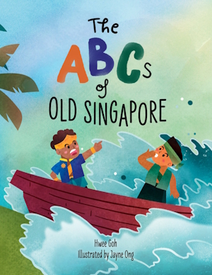 The ABCs of Old Singapore: 