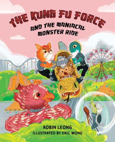 The Kung Fu Force and the Maniacal Monster Ride: Book 3